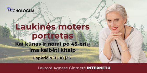 Laukinės moters portretas: kai kūnas ir norai po 45-erių ima kalbėti kitaip